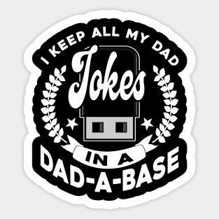 I Keep All My Dad Jokes In A Dad-A-Base Family Funny Sticker